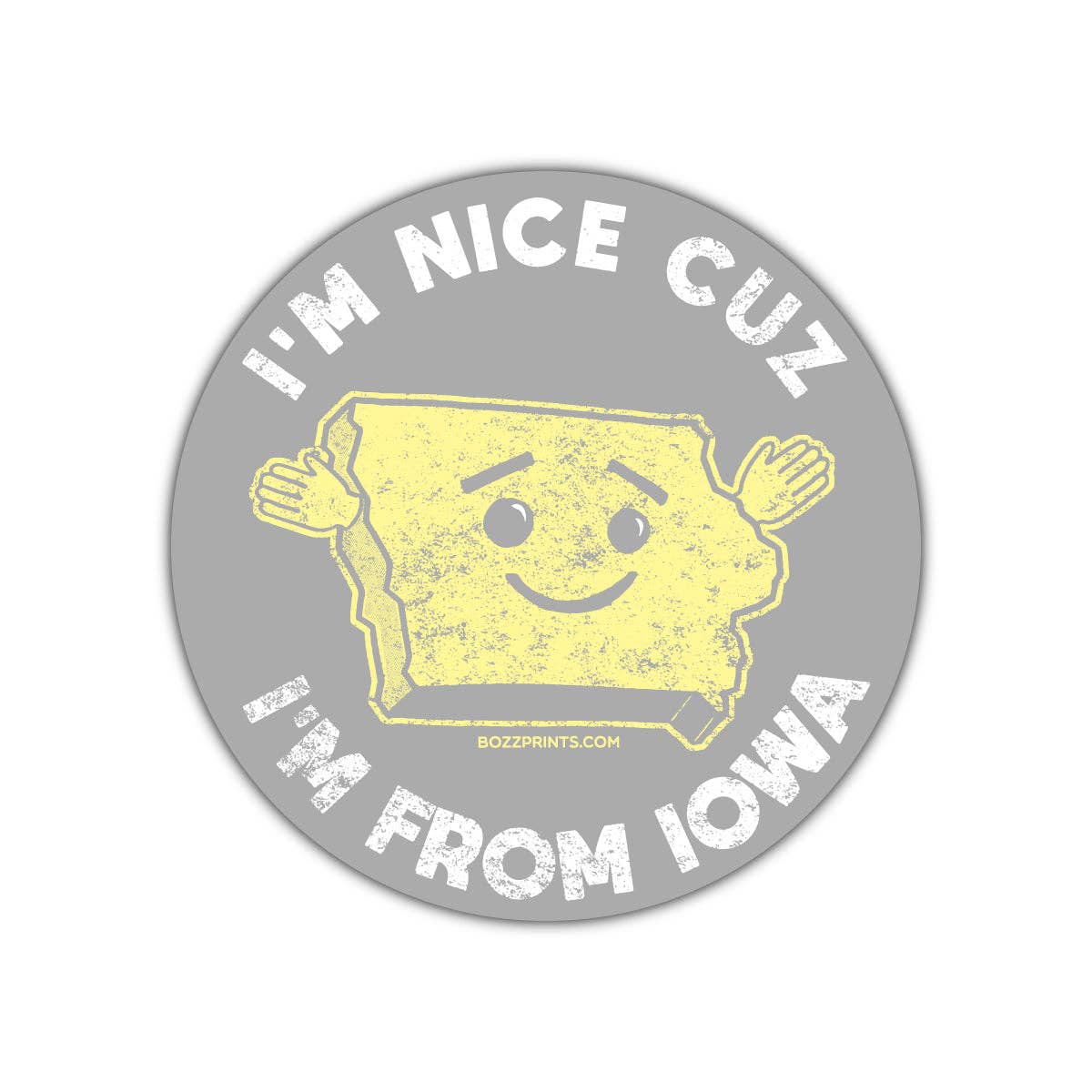 I'm Nice Cuz I'm From Iowa Sticker